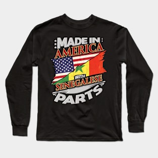 Made In America With Senegalese Parts - Gift for Senegalese From Senegal Long Sleeve T-Shirt